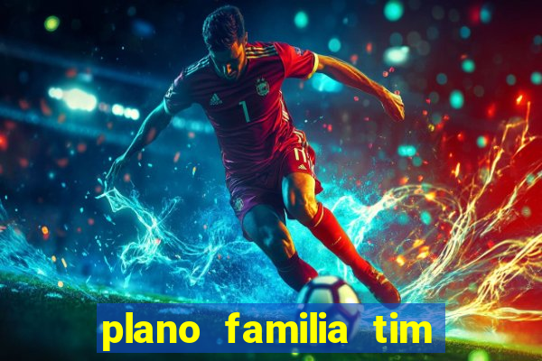 plano familia tim 3 chips
