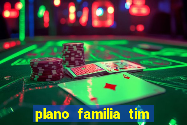 plano familia tim 3 chips