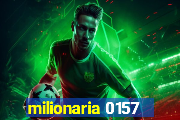 milionaria 0157