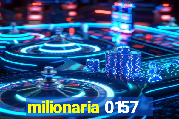 milionaria 0157