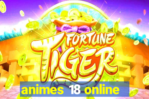 animes 18 online