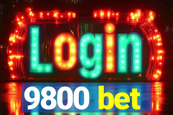 9800 bet