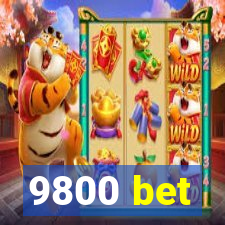 9800 bet