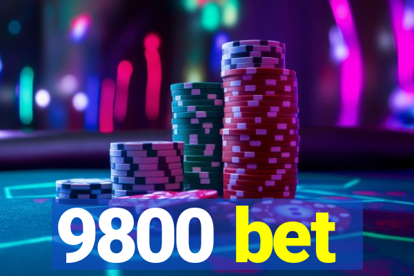 9800 bet