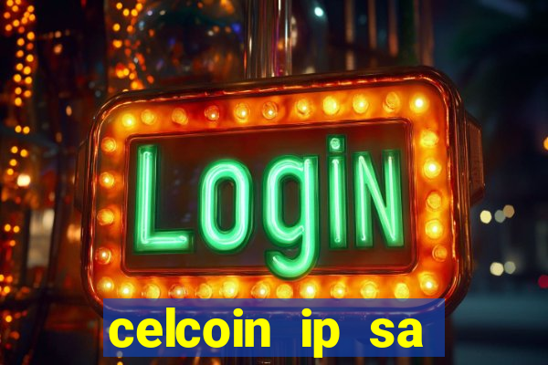 celcoin ip sa plataforma de jogos