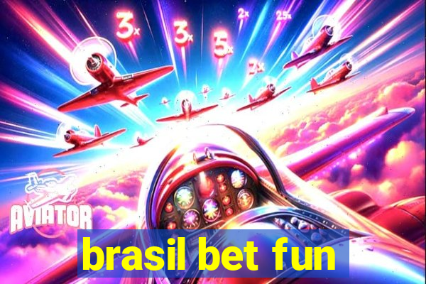 brasil bet fun