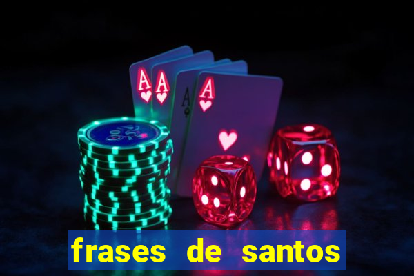 frases de santos sobre o natal