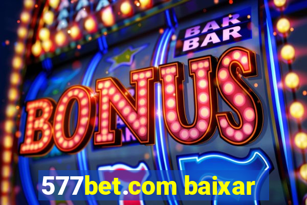 577bet.com baixar