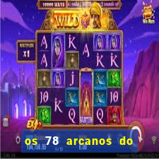 os 78 arcanos do tarot e seus significados