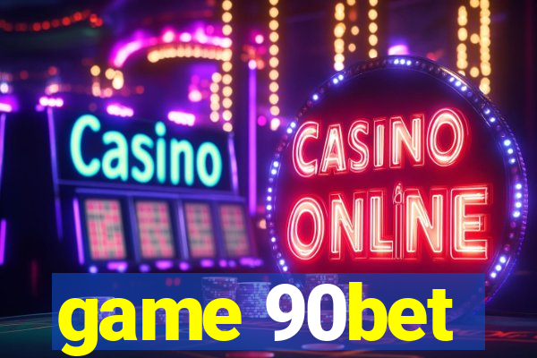 game 90bet