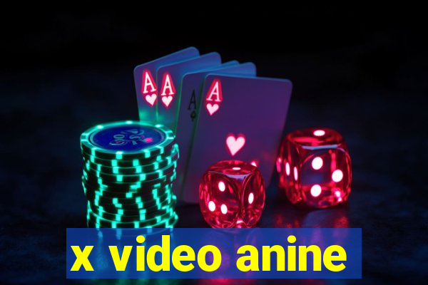 x video anine