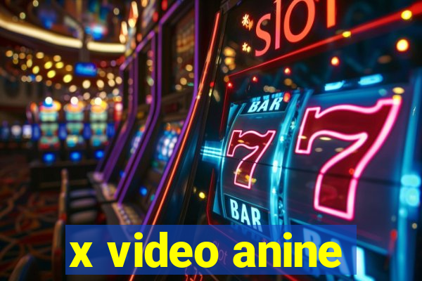 x video anine
