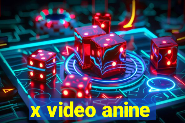 x video anine