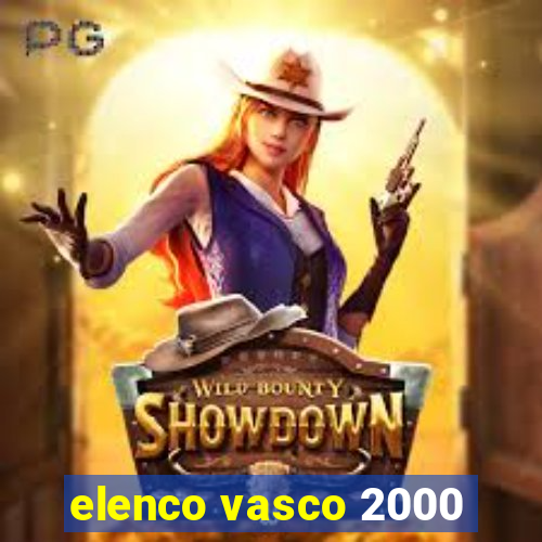 elenco vasco 2000