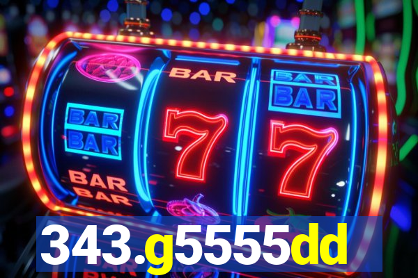 343.g5555dd