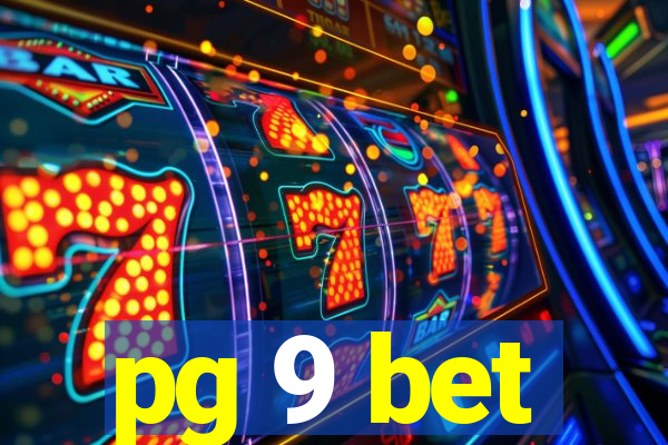 pg 9 bet
