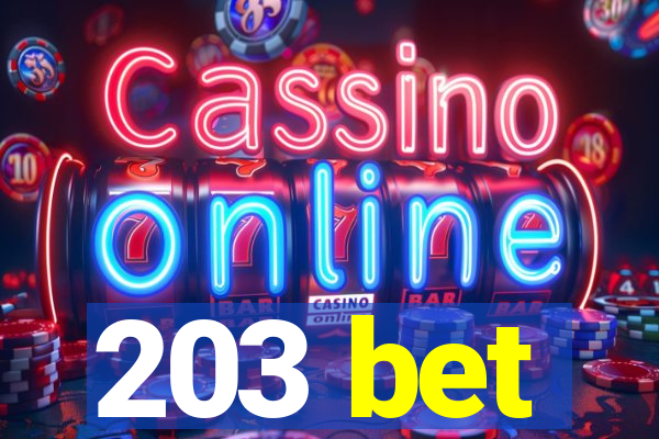 203 bet