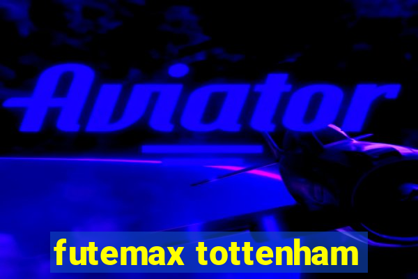 futemax tottenham