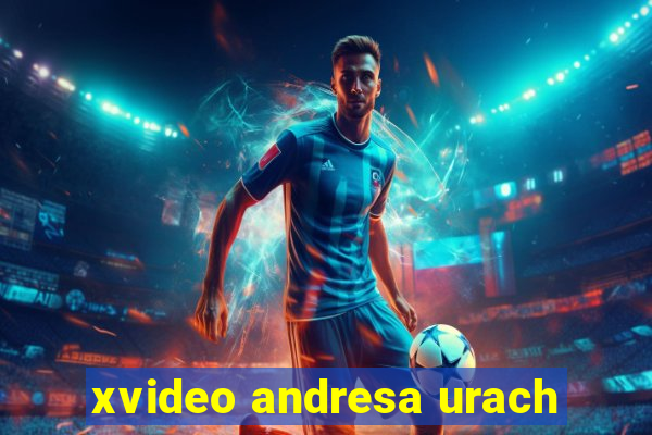 xvideo andresa urach