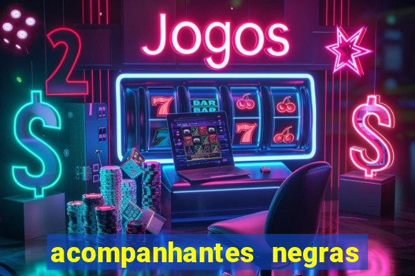 acompanhantes negras em sp