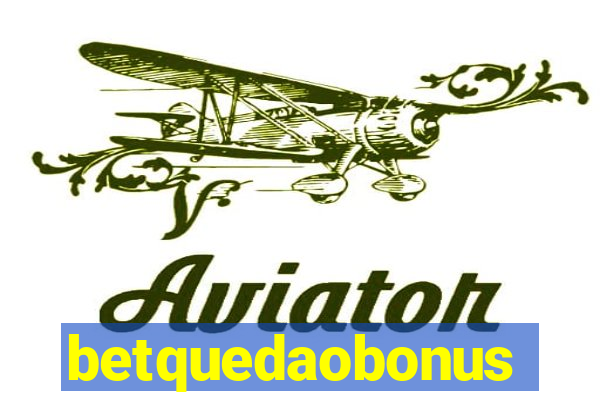 betquedaobonus