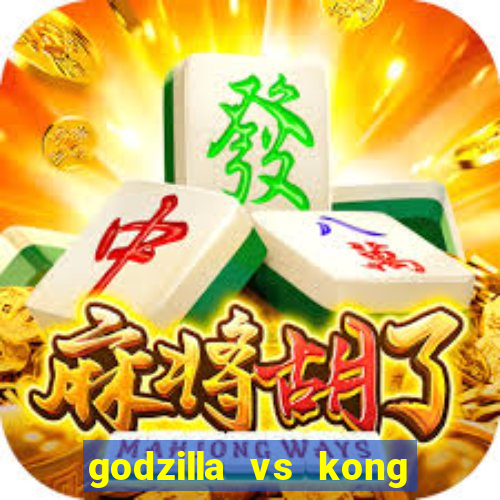 godzilla vs kong filme completo dublado