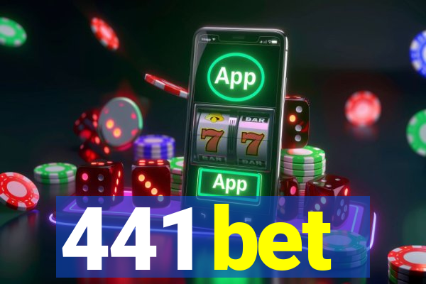 441 bet
