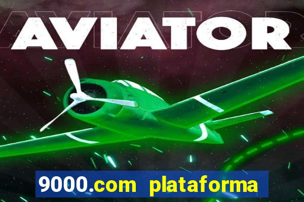 9000.com plataforma de jogos