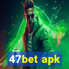 47bet apk