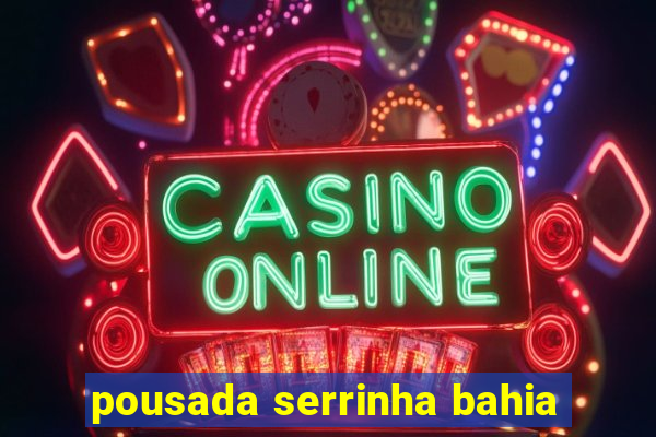 pousada serrinha bahia