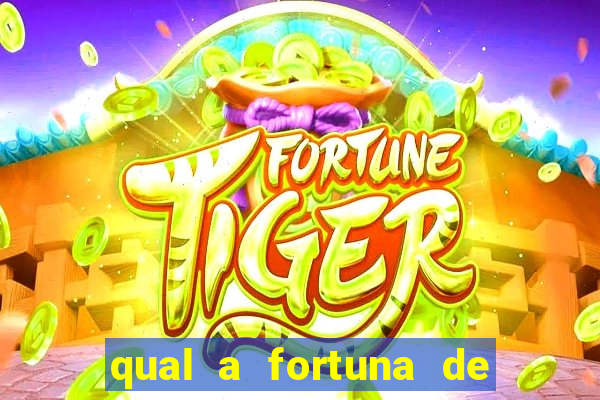 qual a fortuna de fernandin oig