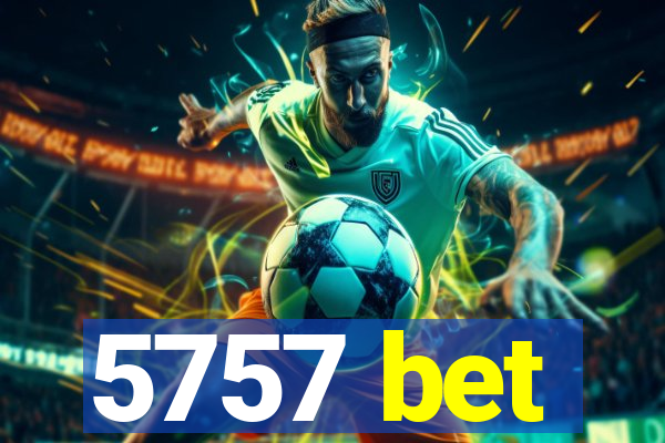 5757 bet