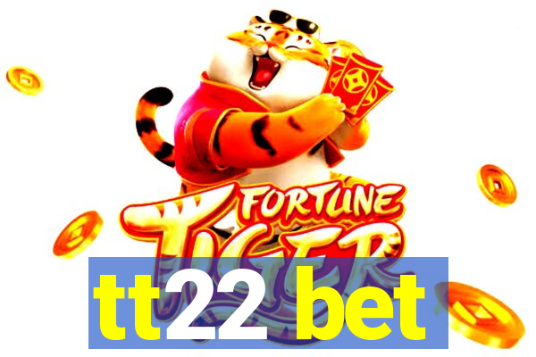 tt22 bet