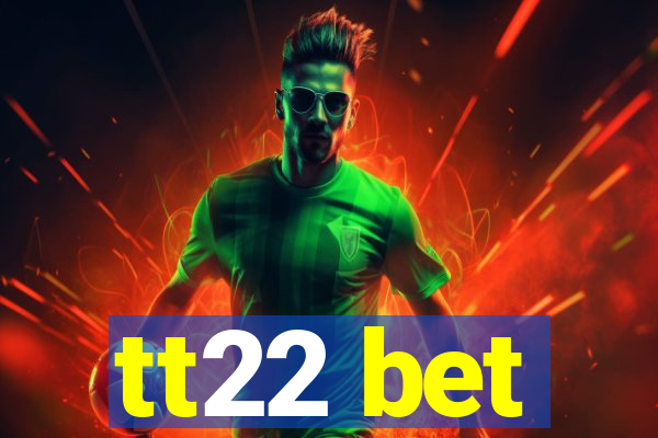 tt22 bet