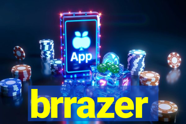 brrazer