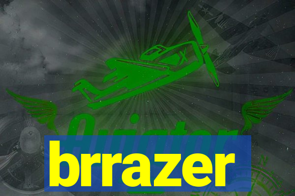 brrazer