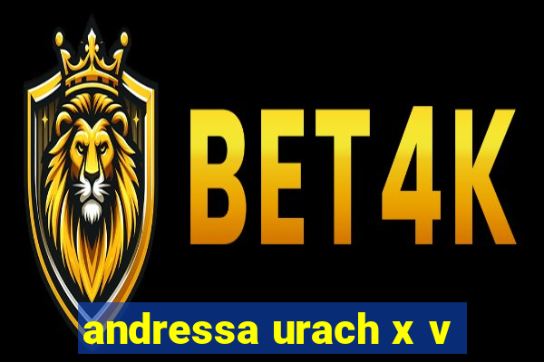 andressa urach x v