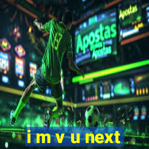 i m v u next