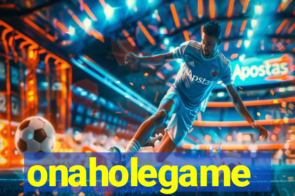 onaholegame