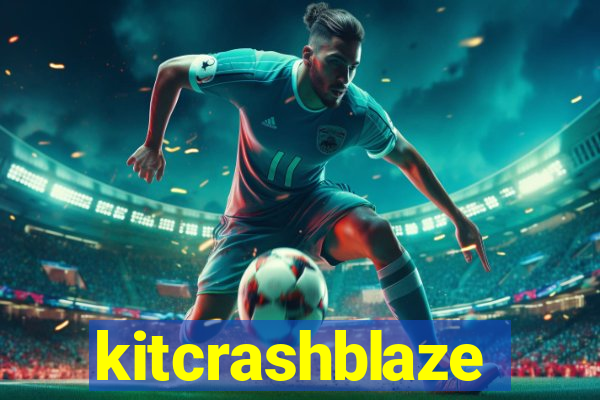 kitcrashblaze