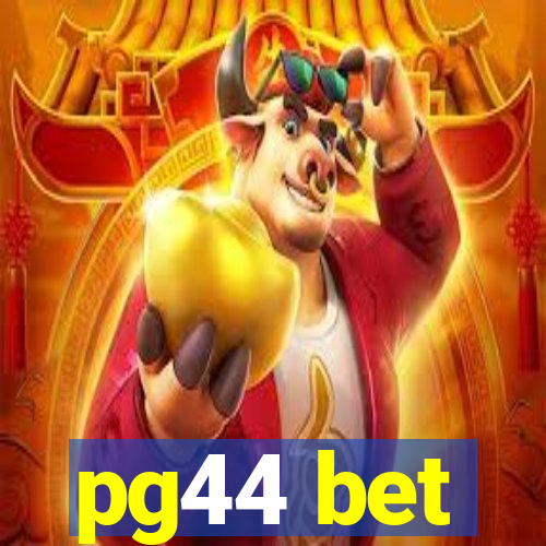 pg44 bet