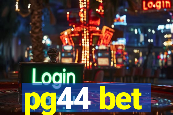 pg44 bet