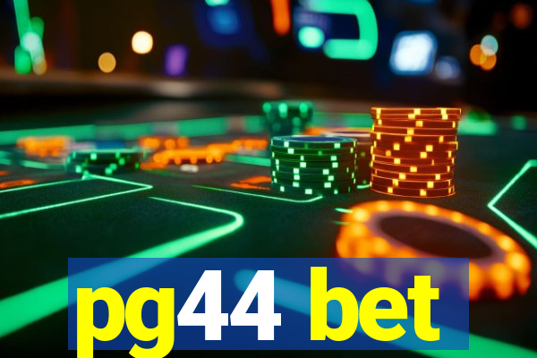 pg44 bet