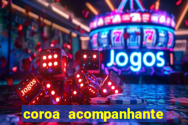 coroa acompanhante em são paulo