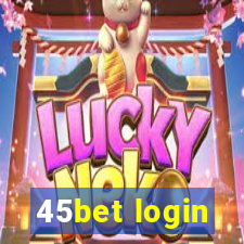 45bet login