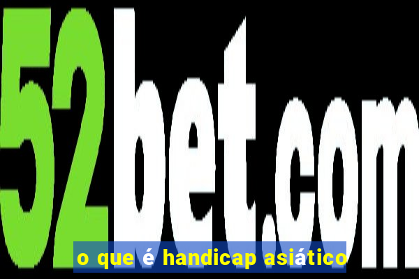 o que é handicap asiático