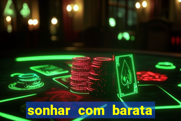 sonhar com barata no jogo do bicho