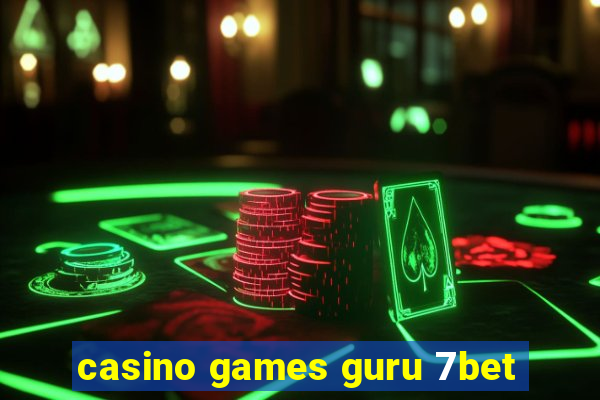 casino games guru 7bet