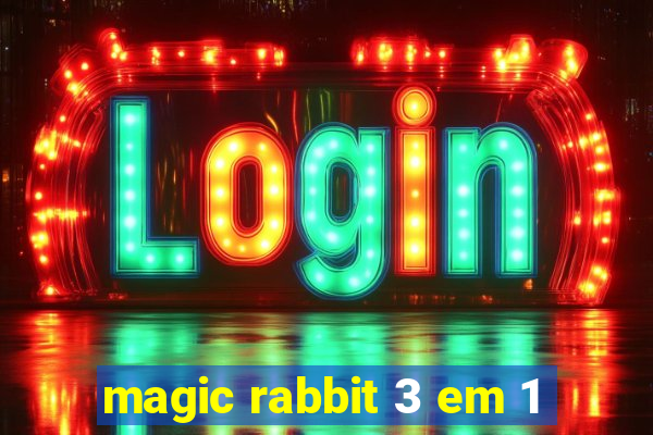magic rabbit 3 em 1