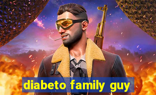 diabeto family guy